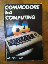 SINCLAIR, Ian. Commodore 64 Computing. Granada Publishing, London, 1983