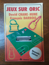 Chane-Hune, David. Darbois, François. Jeux sur Oric. Nouvelle édition. Edimicro, 1984