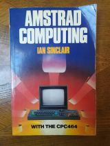 Sinclair, Ian. Amstrad Computing with the CPC464. Granada Publishing, 1984.